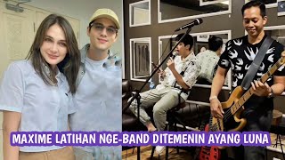 Bikin Semangat Nih,,, Maxime Bouttier Latihan Nge-Band Ditemenin Ayang Luna Maya