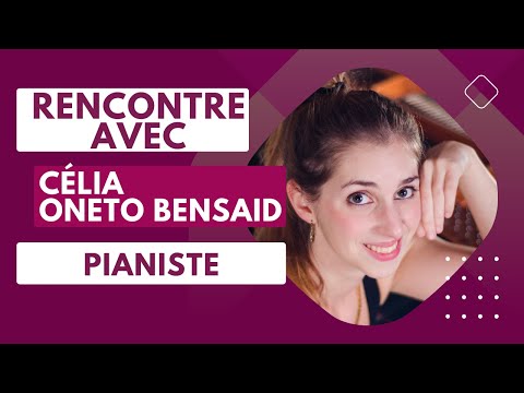 Célia Oneto Bensaid, pianiste