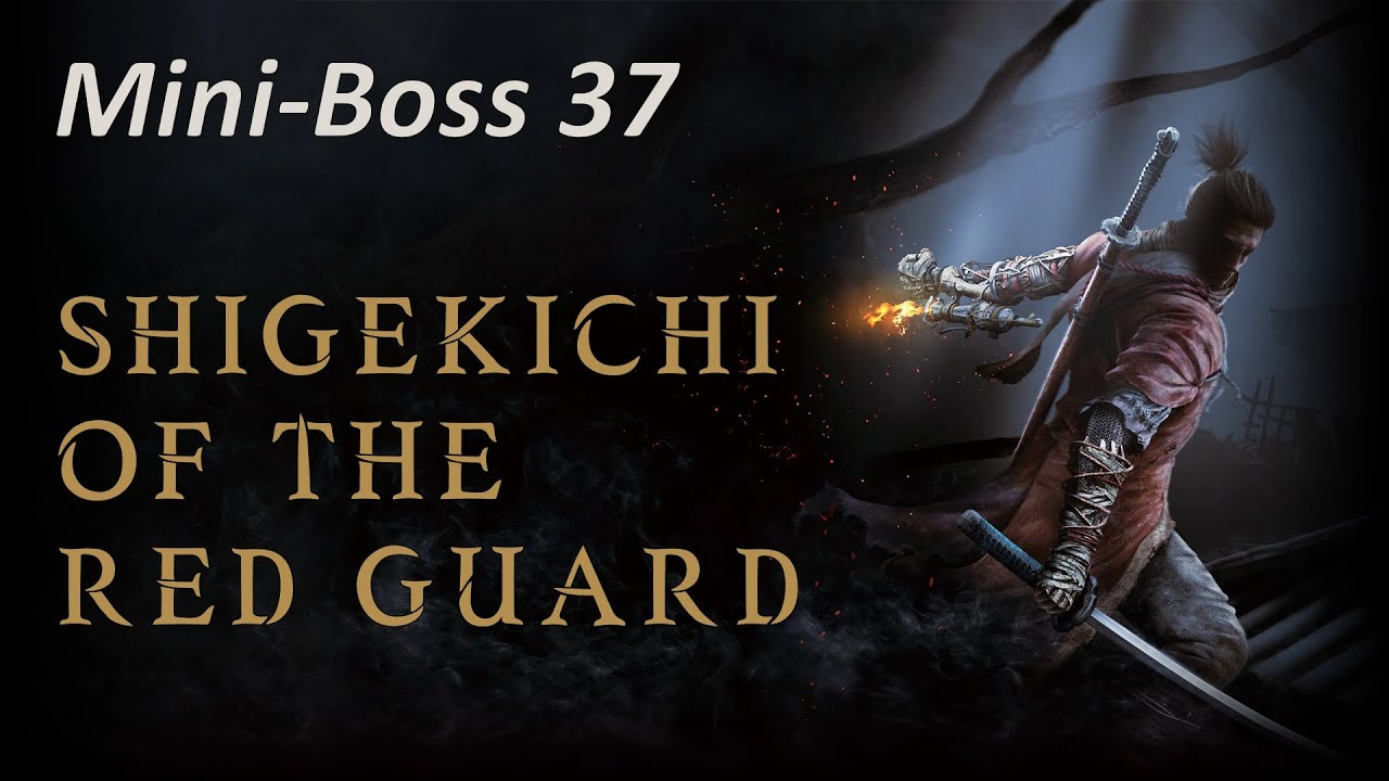 Мини-босс 37 - Красный страж Сигэкити | Sekiro: Shadows Die Twice #51