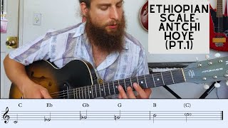 Ethiopian Scale  Antchi Hoye (Pt. 1 Introduction and utilization)