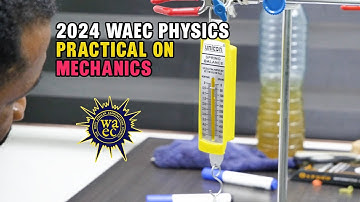 WAEC 2024 PHYSICS PRACTICAL ON MECHANICS | PHYSICS EXAM | SSCE 2024