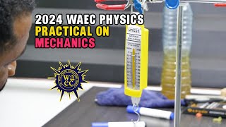 WAEC 2024 PHYSICS PRACTICAL ON MECHANICS | PHYSICS EXAM | SSCE 2024