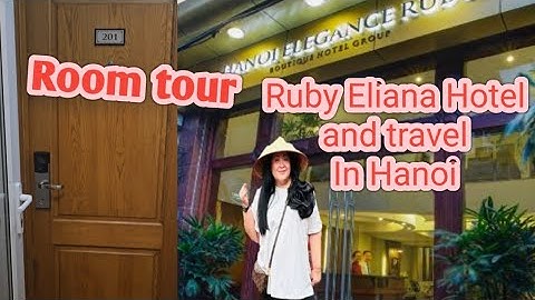 Room Tour at Eliana Ruby Hotel and Travel Hanoi Vietnam