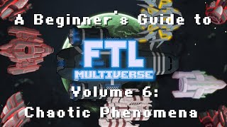 Famous A Beginner's guide to FTL: Multiverse, Volume 6 - Chaotic Phenomena Profile