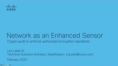 Crypto audit to enforce authorized encryption standards - Cisco Stealthwatch