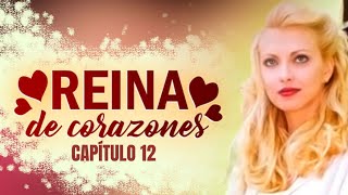 Reina de Corazones | Capítulo 12