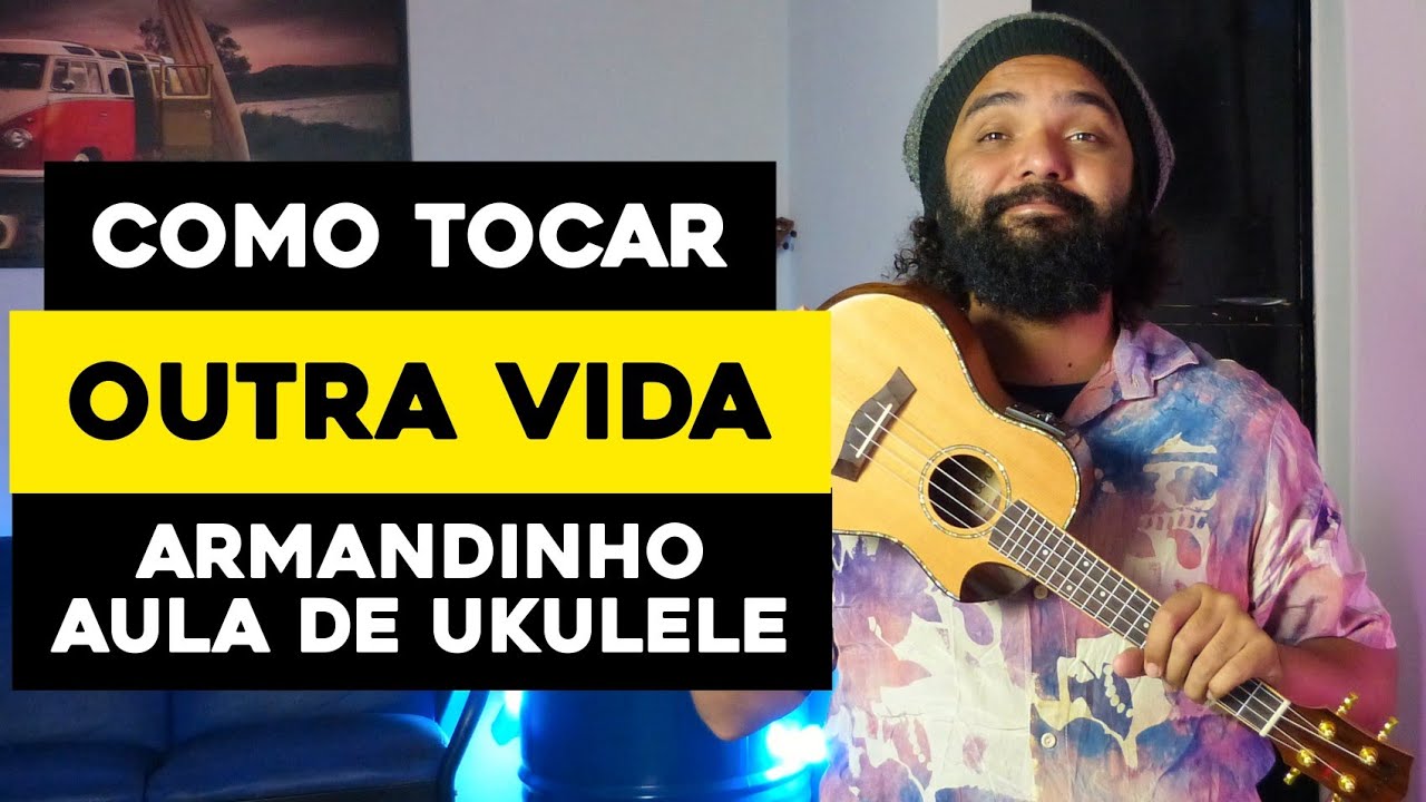 Como Tocar Outra Vida - Armandinho | Aula De Ukulele - Tutorial