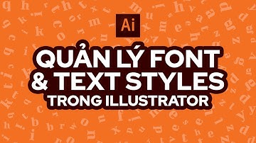 Bài 21: Quản lý Font và Text Styles trong Illustrator | Thùy Uyên