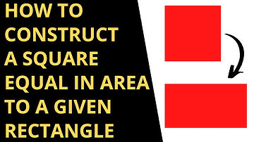 How to Construct a SQUARE Equal in Area to a Given RECTANGLE | Square = Rectangle | PAacademy.co