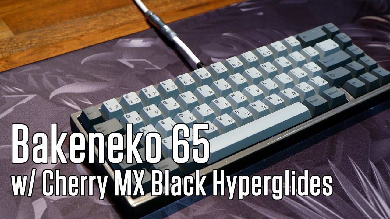 Bakeneko65 - Cherry MX Black Hyperglides - YouTube