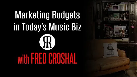 Marketing Budgets in Today's Music Biz with Fred Croshal