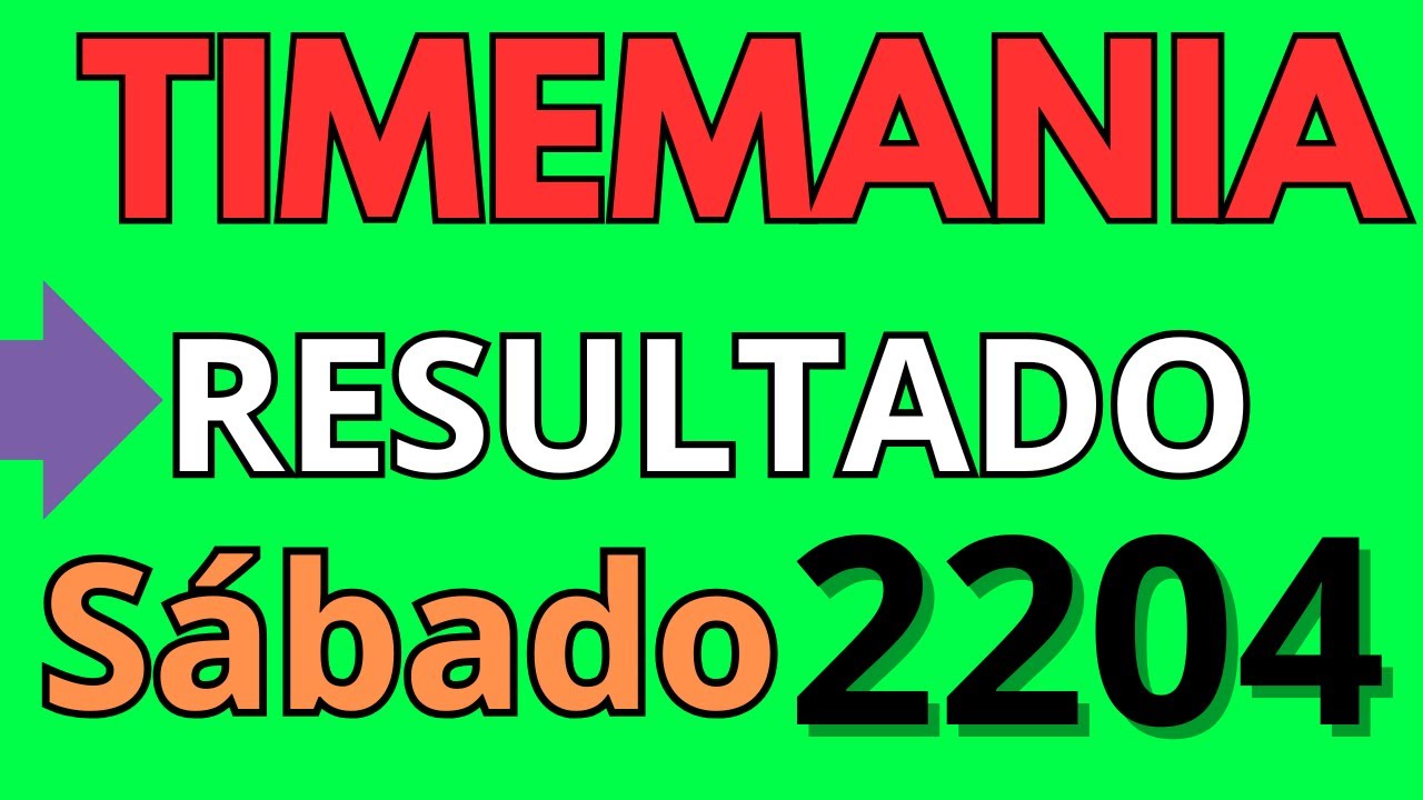 Resultado Timemania Concurso 2204 - Sábado, 08 de Fevereiro de 2025 ...