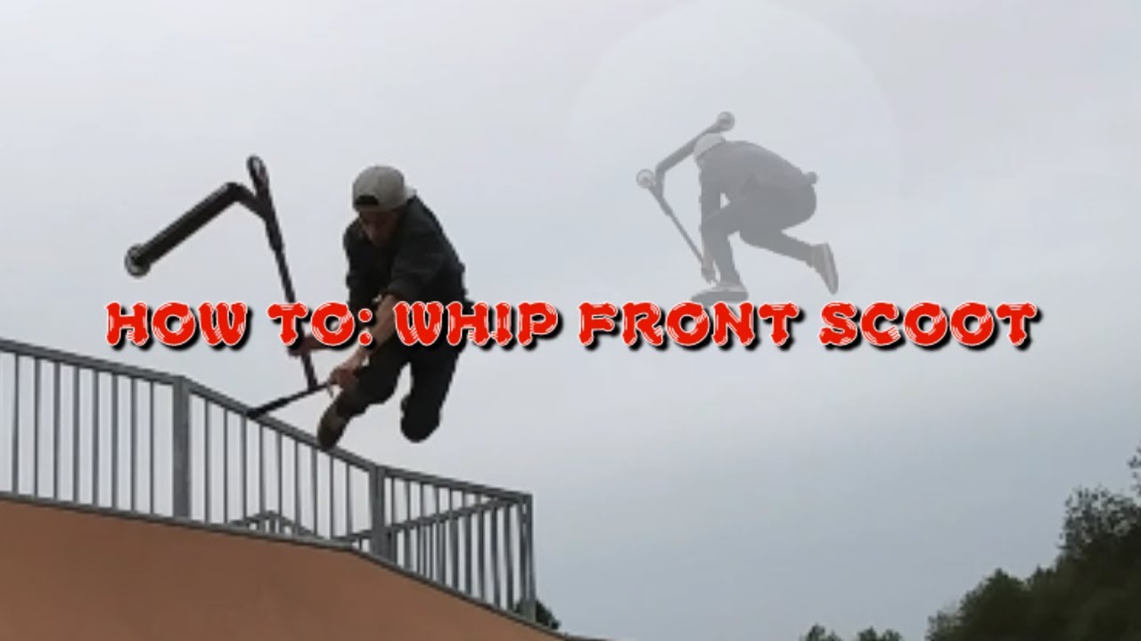 HOW TO: WHIP FRONT SCOOT