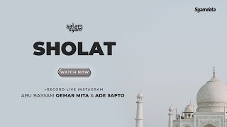 SALAM SYAM : SHOLAT | ABU BASSAM OEMAR MITA