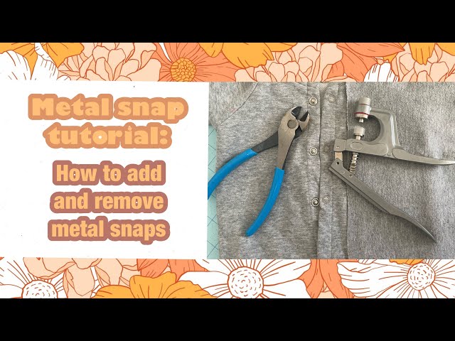SEWING FOR BEGINNERS: How To Use Metal Snaps 