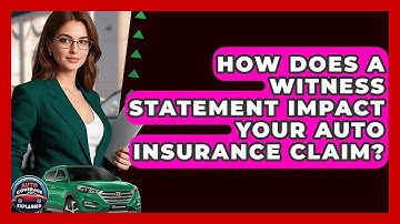 How Does A Witness Statement Impact Your Auto Insurance Claim? - Auto Coverage Explained