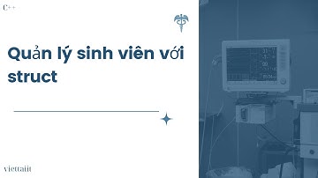 #6 [C++] Quản lý sinh viên với struct
