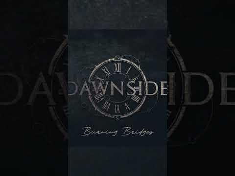 We bring you the latest video "Burning Bridges" from the melodic hardcore/metalcore band Dawnside.