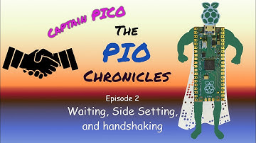 Raspberry Pi Pico PIO - Ep. 2 - Side Set, Wait, and Handshaking