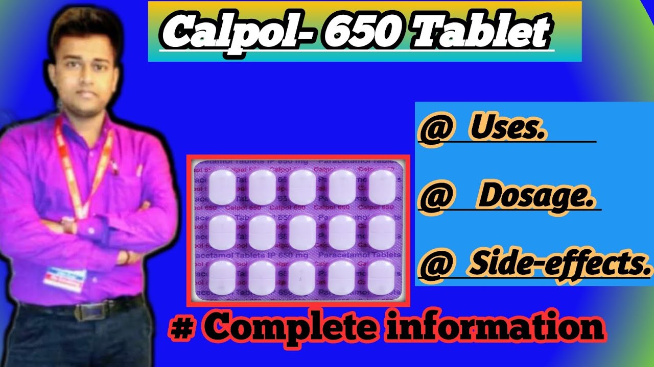 Calpol Tablet Uses in Hindi/Paracetamol Tablet Uses Dose side-effects/Calpol 650 Tablet