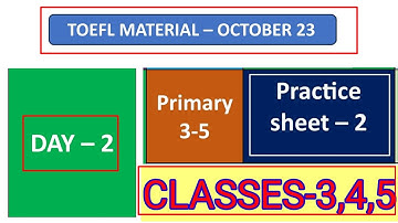 TOEFL Primary October Day-2 Practice Sheet|Classes 3,4,5