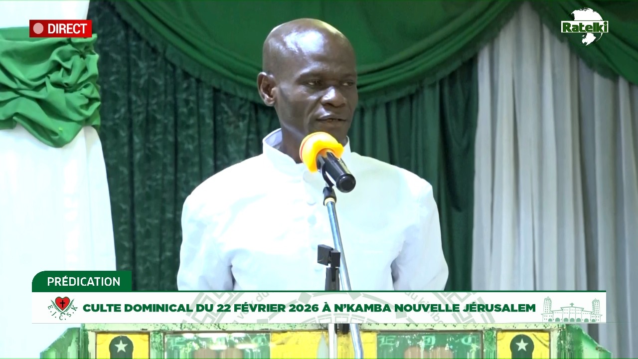 PREDICATION DOMINICALE DU 22 FEVRIER 2026 A NKAMBA NOUVELLE JERUSALEM