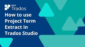 How to use Project Term Extract in Trados Studio