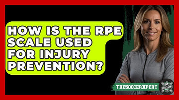 How Is The RPE Scale Used For Injury Prevention? - The Soccer Xpert