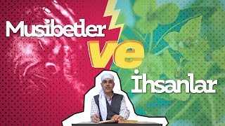 Musibetler Ve İhsanlar