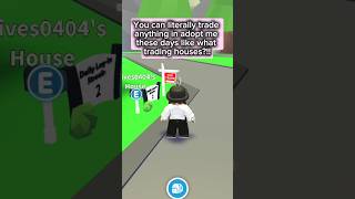 Trading Houses? Adopt Me