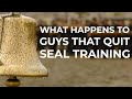 What happens to guys who quit navy seal training  why quitting buds hurts bad