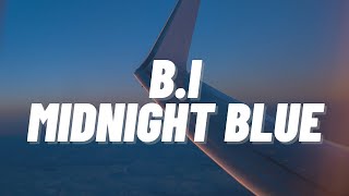 B.I ' Midnight Blue ' | easy lyrics