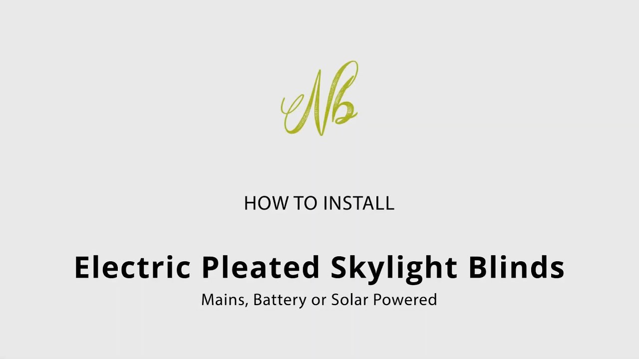 Electric Pleated Skylight Blinds and Lantern Blinds  - How to Install