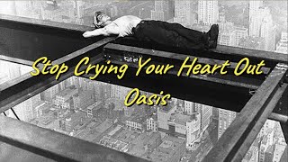 Stop Crying Your Heart Out - Oasis [Lyrics]