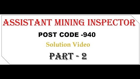 HPSSC || ASSISTANT MINING INSPECTOR || PART 2 || POST CODE - 940