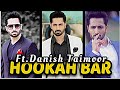 Hookah bar  ft danish taimoor  status  amsal playz