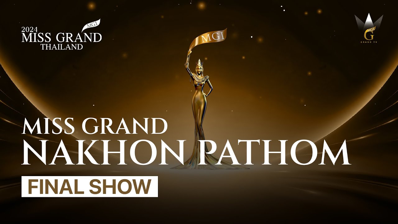 [MGT2024] MISS GRAND NAKHON PATHOM 2025 FINAL SHOW YouTube