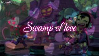 Brawl Stars: Swamp Of Love (Lyrics)