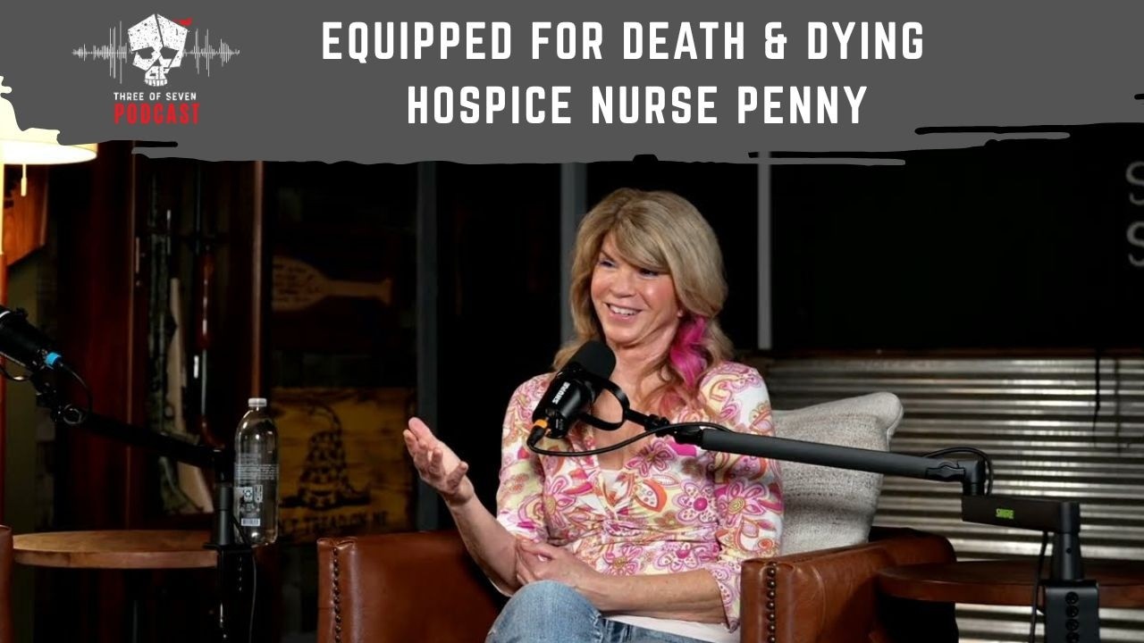 Equipped For Death & Dying - Hospice Nurse Penny