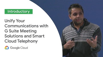 Unify Your Communications with G Suite Meeting Solutions & Smart Cloud Telephony (Cloud Next ‘19 UK)