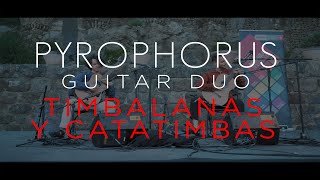 TIMBALANAS Y CATATIMBAS  | PYROPHORUS GUITAR DUO (Videoclip 2020) 4K