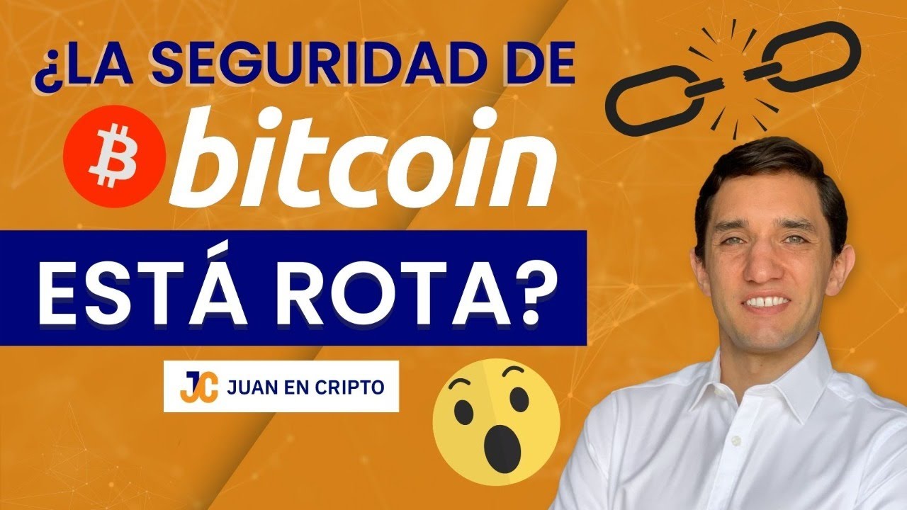 ¿ESTA ROTO EL MODELO DE SEGURIDAD DE BITCOIN? - Juan en Cripto - YouTube