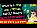 Before Giving Service Preference in OPSC | Know Every Service Clearly | 2025 NEXTOAS #oas #prelims