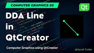 #2 Computer Graphics - DDA Line in QtCreator | Drawing Line using DDA Algo by taking user Input