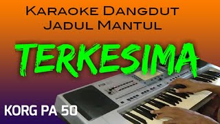 TERKESIMA - KARAOKE DANGDUT TANPA VOKAL