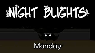 Night Blights (Monday)