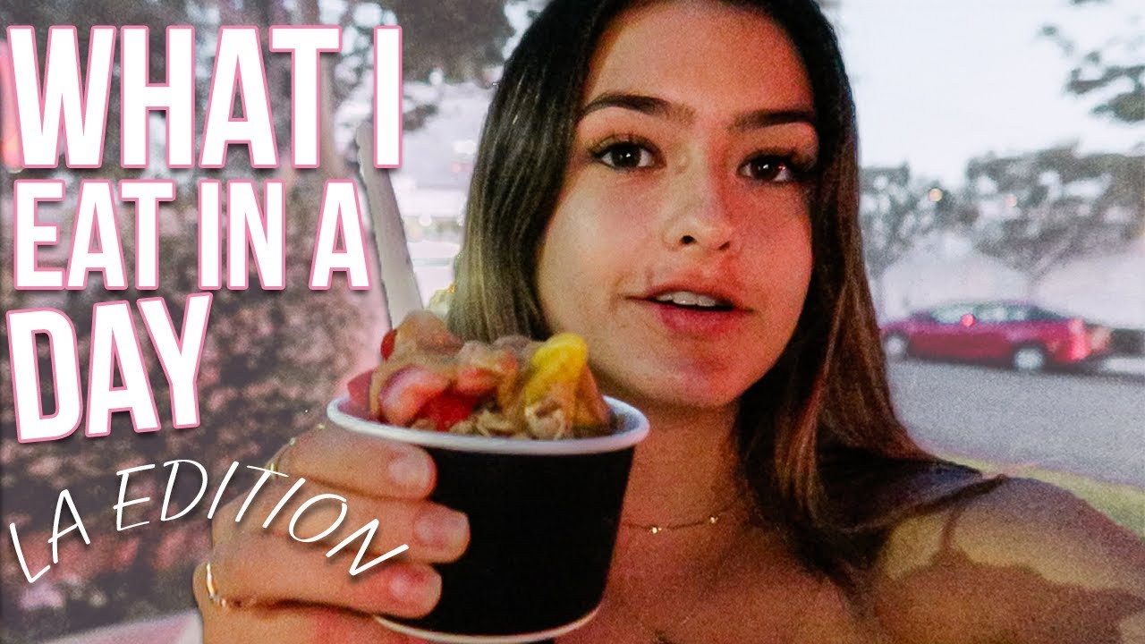 WHAT I EAT IN A DAY: Living in LA Edition - YouTube
