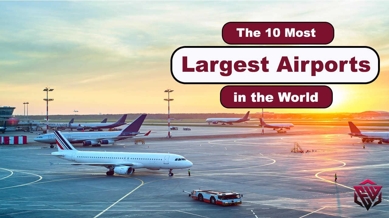 Top 10 Largest Airports in the World Land Area । Expensive World - YouTube