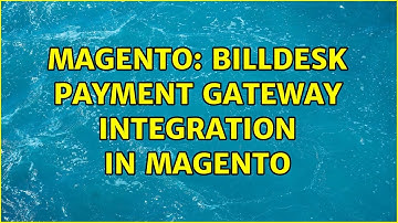 Magento: Billdesk payment gateway integration in magento (2 Solutions!!)