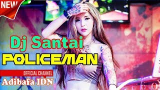 Download Lagu Dj Santai Paling ENJOY POLICEMAN Viral Tik Tok Blereng GAESS!!! MP3